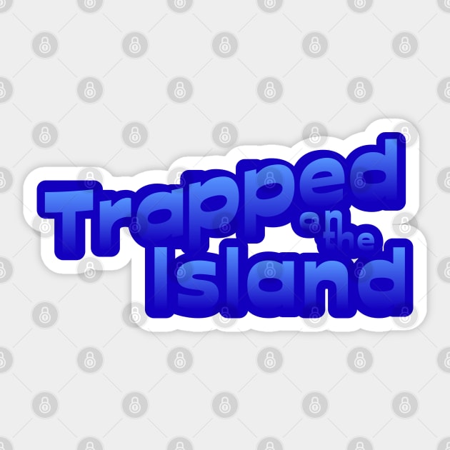 Trapped on the Island Sticker by Jokertoons